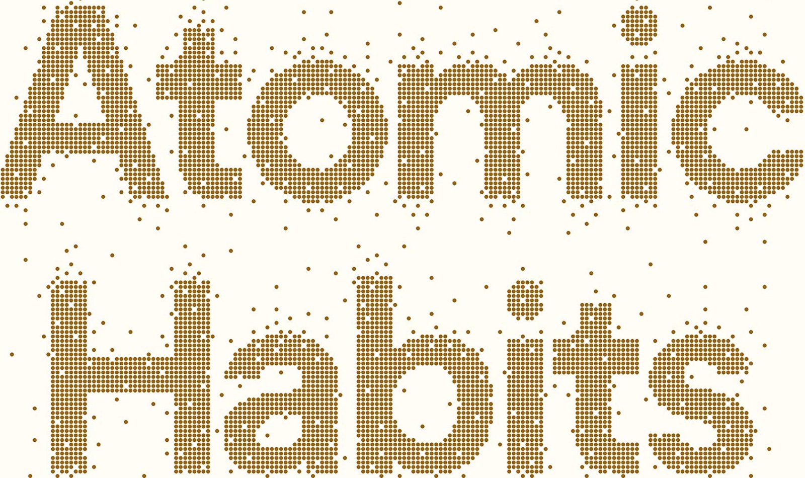 Atomic Habits: la rivoluzione delle piccole abitudini
